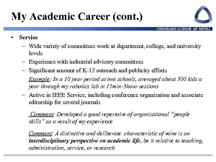 My Academic Career (cont. ) COLORADO SCHOOL OF MINES • Service – Wide variety