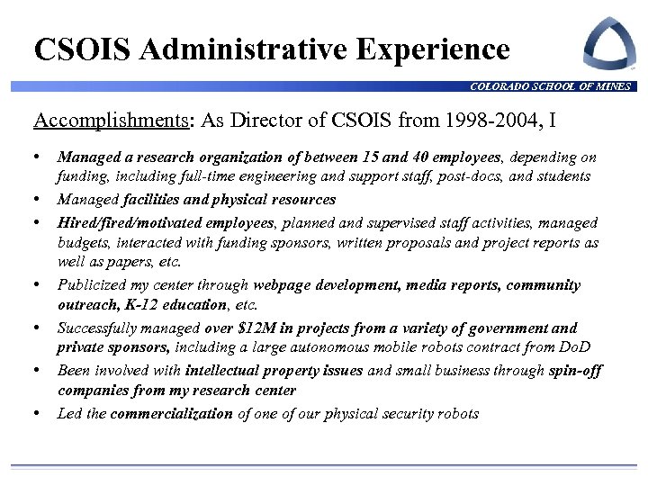 CSOIS Administrative Experience COLORADO SCHOOL OF MINES Accomplishments: As Director of CSOIS from 1998