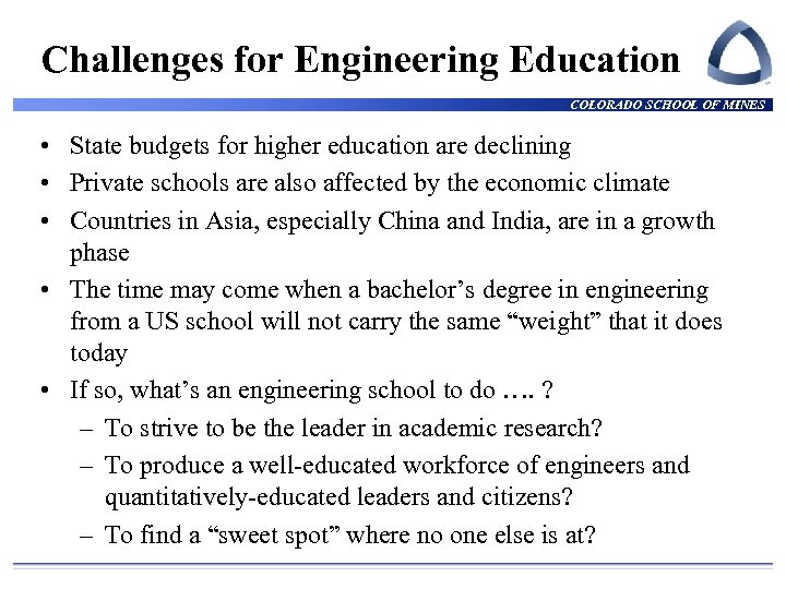 Challenges for Engineering Education COLORADO SCHOOL OF MINES • State budgets for higher education