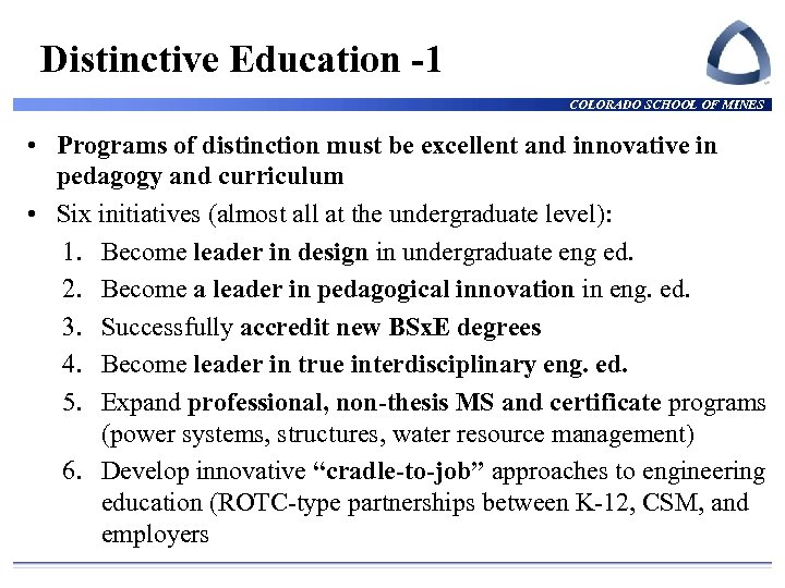 Distinctive Education -1 COLORADO SCHOOL OF MINES • Programs of distinction must be excellent