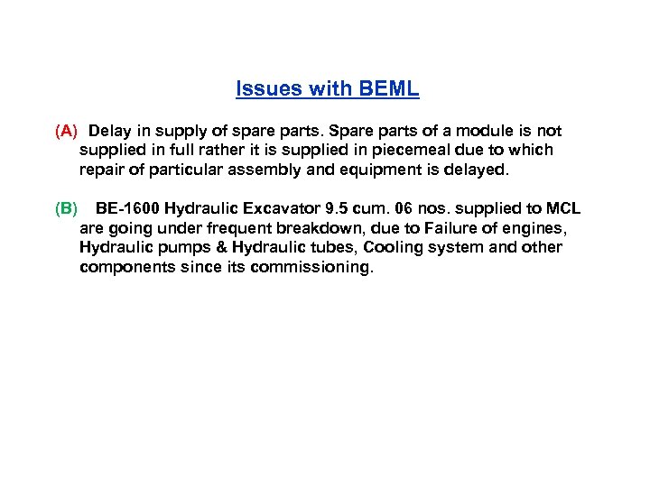 Issues with BEML (A) Delay in supply of spare parts. Spare parts of a