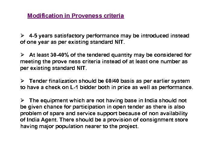 Modification in Proveness criteria Ø 4 -5 years satisfactory performance may be introduced instead