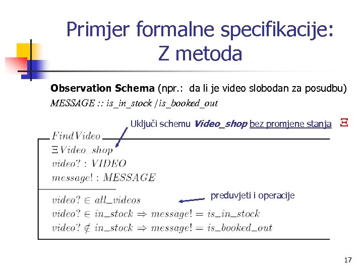 Primjer formalne specifikacije: Z metoda Observation Schema (npr. : da li je video slobodan