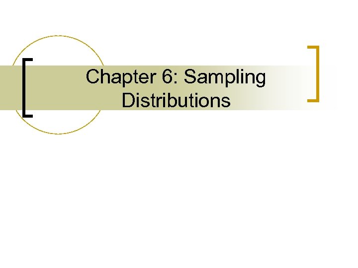 Chapter 6: Sampling Distributions 
