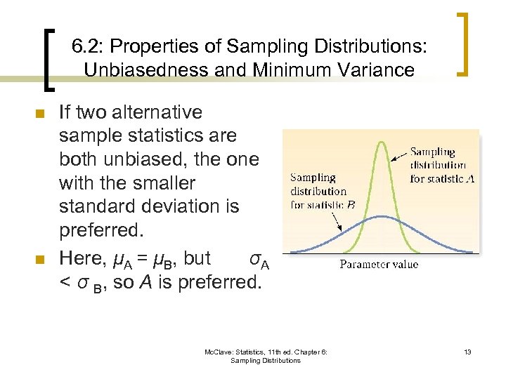 6. 2: Properties of Sampling Distributions: Unbiasedness and Minimum Variance n n If two