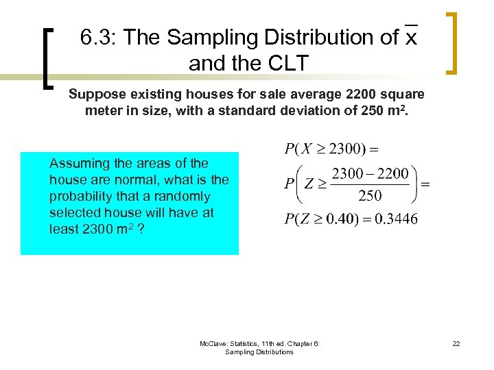 6. 3: The Sampling Distribution of and the CLT Suppose existing houses for sale