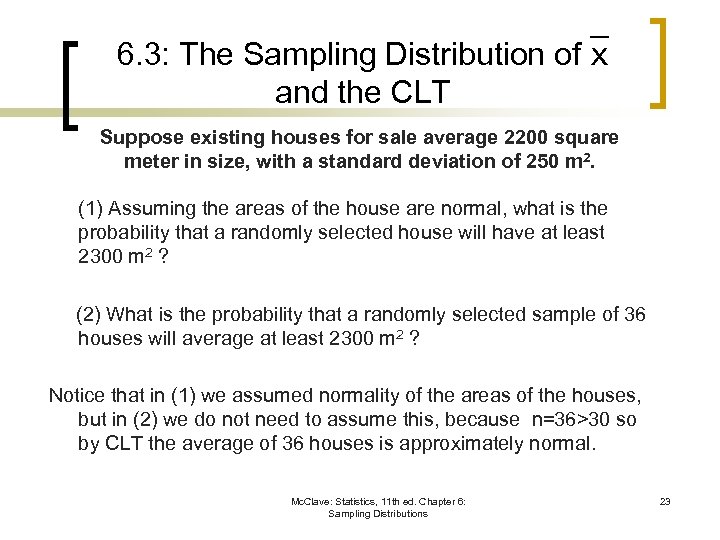 6. 3: The Sampling Distribution of and the CLT Suppose existing houses for sale