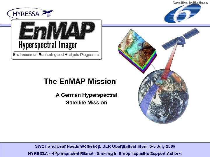 Satellite Initiatives Environmental Monitoring and Analysis Programme The En. MAP Mission A German Hyperspectral