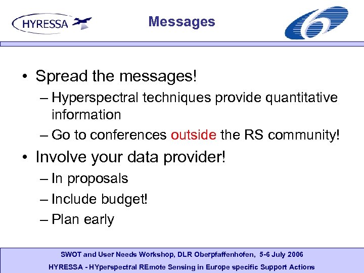 Messages • Spread the messages! – Hyperspectral techniques provide quantitative information – Go to