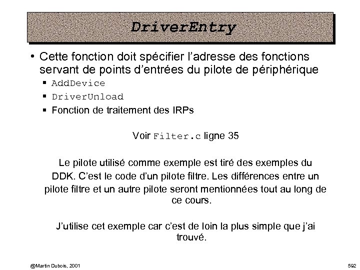 Driver. Entry • Cette fonction doit spécifier l’adresse des fonctions servant de points d’entrées