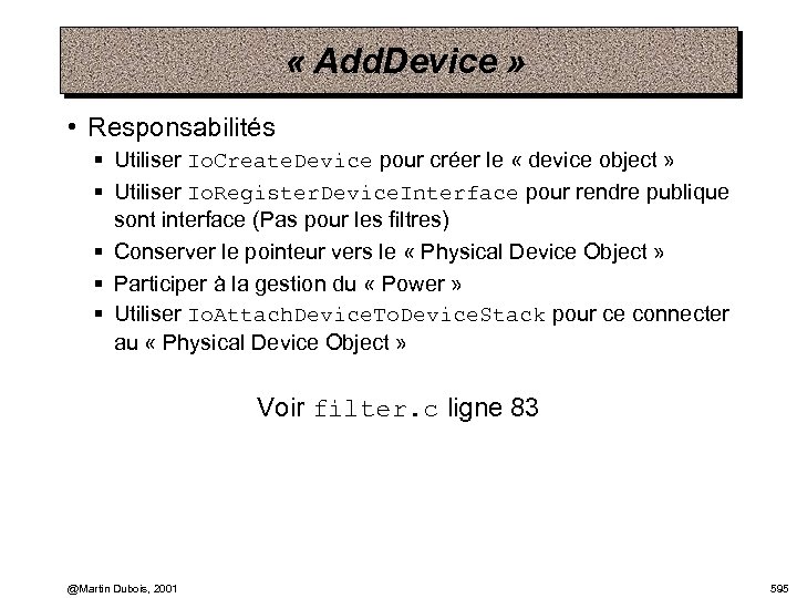  « Add. Device » • Responsabilités § Utiliser Io. Create. Device pour créer