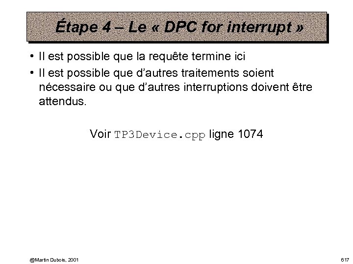 Étape 4 – Le « DPC for interrupt » • Il est possible que
