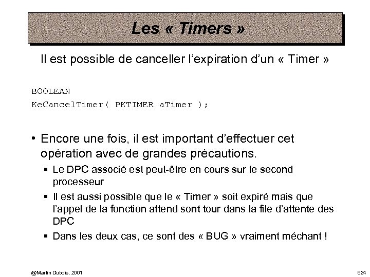 Les « Timers » Il est possible de canceller l’expiration d’un « Timer »