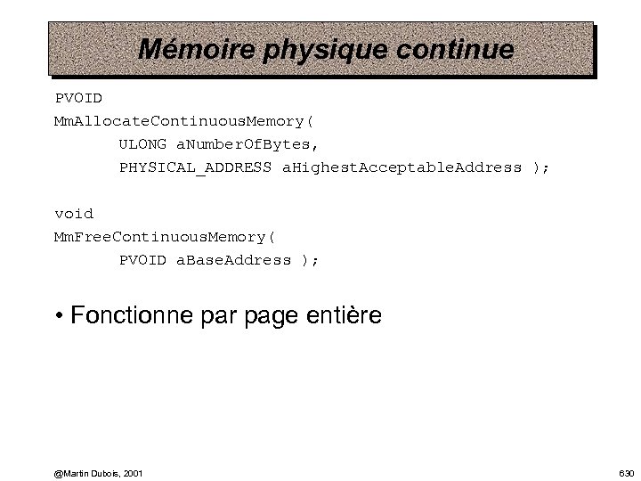 Mémoire physique continue PVOID Mm. Allocate. Continuous. Memory( ULONG a. Number. Of. Bytes, PHYSICAL_ADDRESS