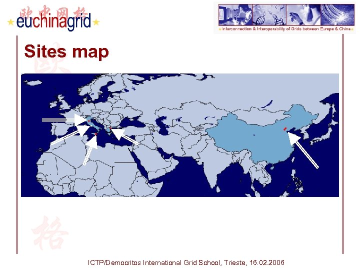Sites map ICTP/Democritos International Grid School, Trieste, 16. 02. 2006 