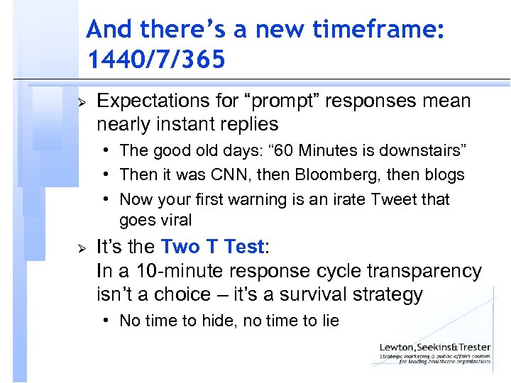 And there’s a new timeframe: 1440/7/365 Ø Expectations for “prompt” responses mean nearly instant