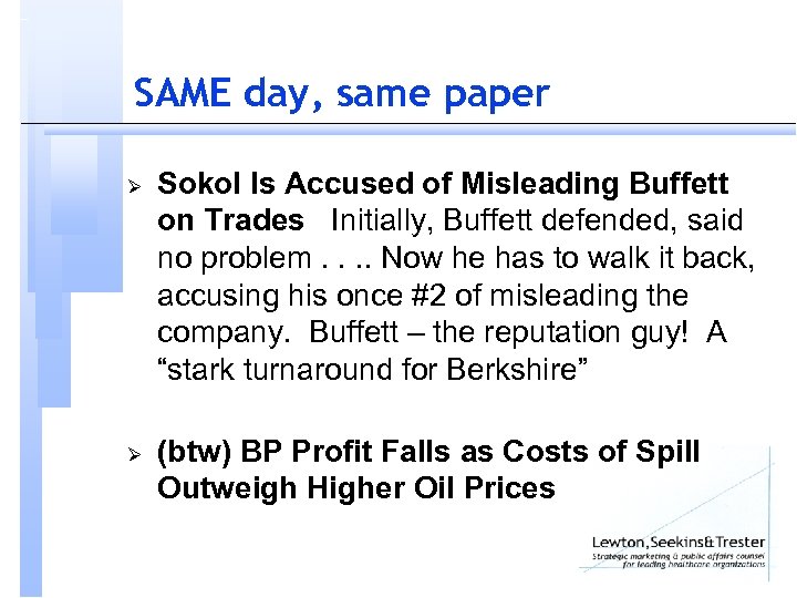 SAME day, same paper Ø Ø Sokol Is Accused of Misleading Buffett on Trades