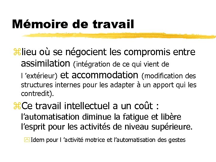 Mémoire de travail zlieu où se négocient les compromis entre assimilation (intégration de ce