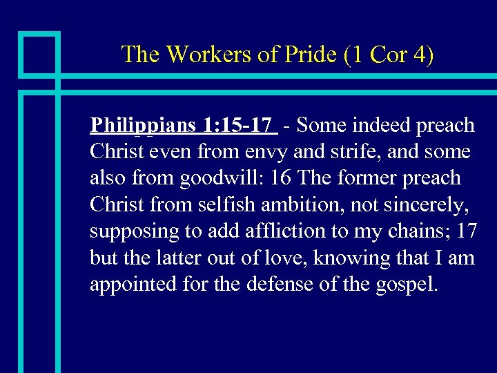 The Workers of Pride (1 Cor 4) n Philippians 1: 15 -17 - Some