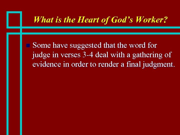 What is the Heart of God’s Worker? n Some have suggested that the word