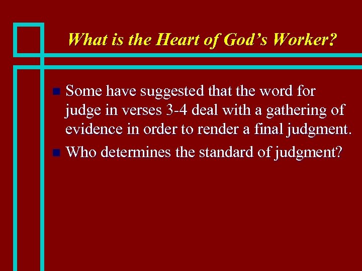 What is the Heart of God’s Worker? Some have suggested that the word for