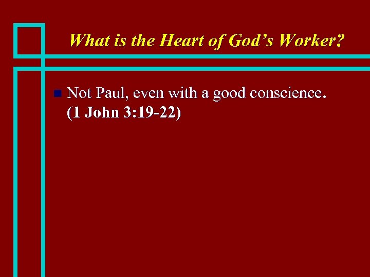 What is the Heart of God’s Worker? n Not Paul, even with a good