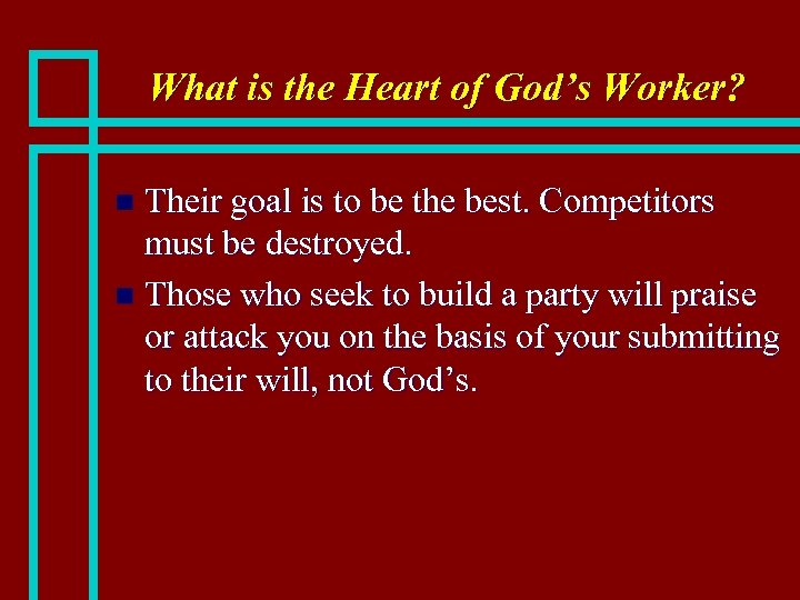 What is the Heart of God’s Worker? Their goal is to be the best.