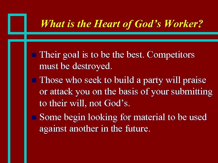 What is the Heart of God’s Worker? Their goal is to be the best.