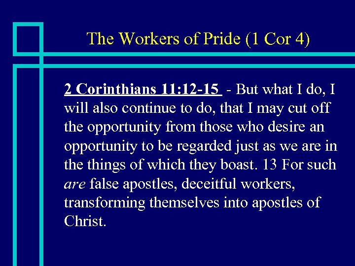 The Workers of Pride (1 Cor 4) n 2 Corinthians 11: 12 -15 -