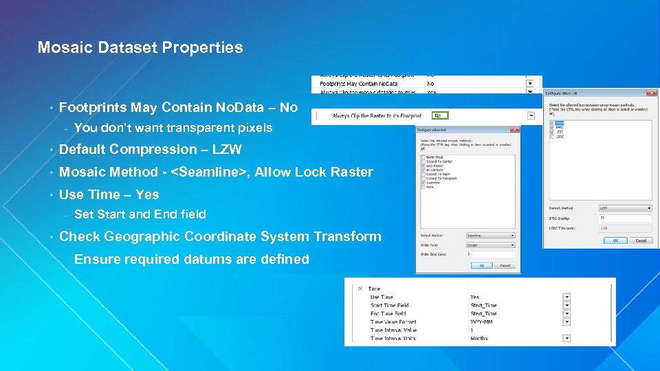 Mosaic Dataset Properties • Footprints May Contain No. Data – No - You don’t