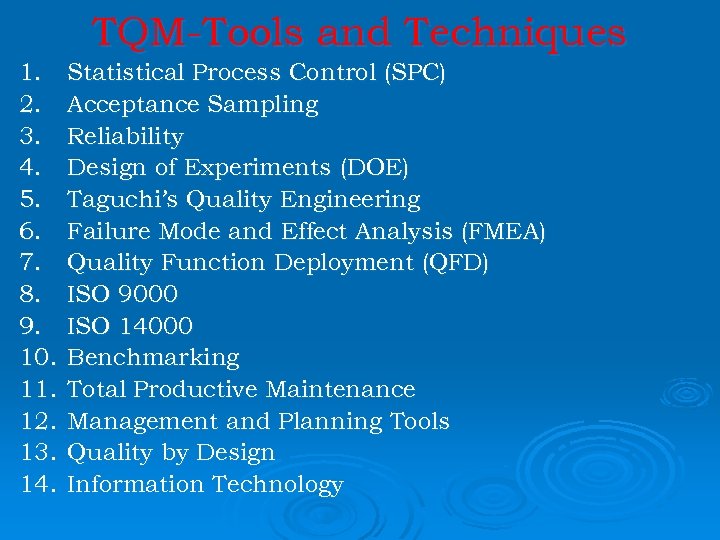 TQM-Tools and Techniques 1. 2. 3. 4. 5. 6. 7. 8. 9. 10. 11.