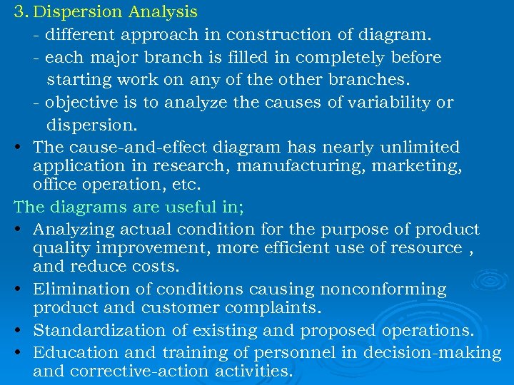 3. Dispersion Analysis - different approach in construction of diagram. - each major branch