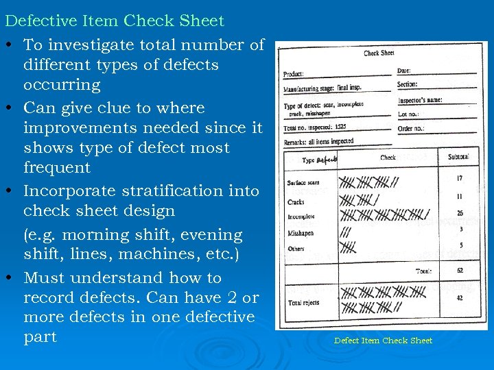 Defective Item Check Sheet • To investigate total number of different types of defects