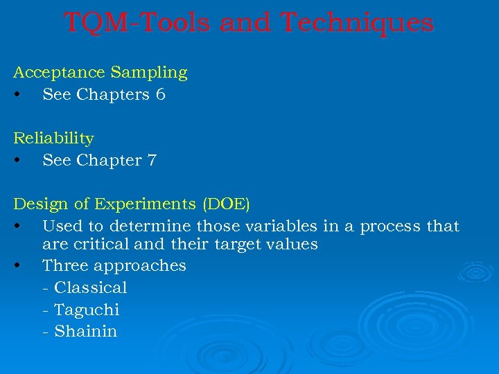 TQM-Tools and Techniques Acceptance Sampling • See Chapters 6 Reliability • See Chapter 7