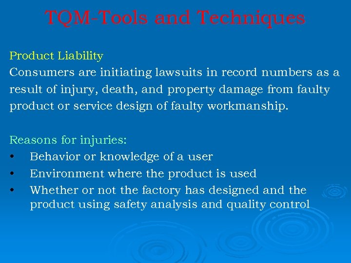 TQM-Tools and Techniques Product Liability Consumers are initiating lawsuits in record numbers as a