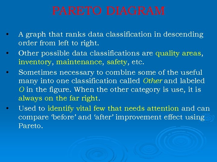 PARETO DIAGRAM • • A graph that ranks data classification in descending order from