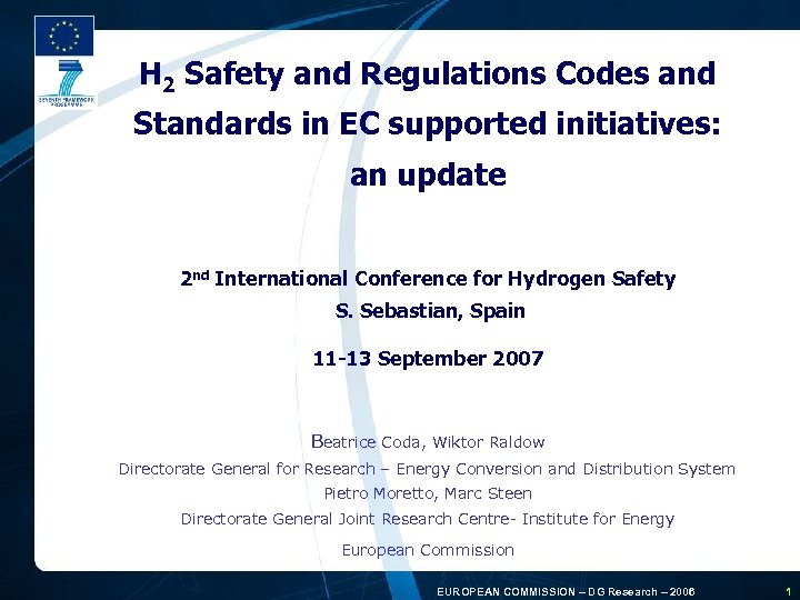 H 2 Safety and Regulations Codes and Standards in EC supported initiatives: an update