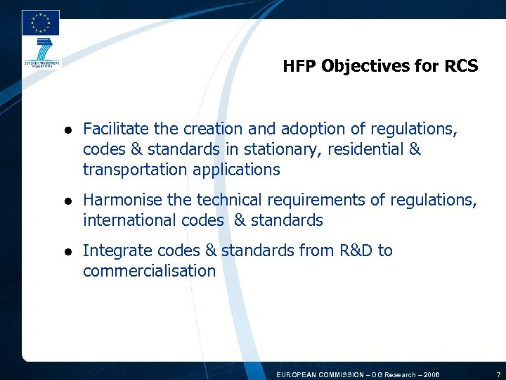 HFP Objectives for RCS l Facilitate the creation and adoption of regulations, codes &