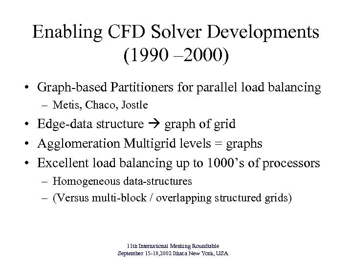 Enabling CFD Solver Developments (1990 – 2000) • Graph-based Partitioners for parallel load balancing