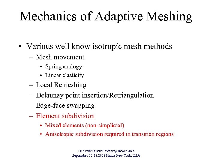 Mechanics of Adaptive Meshing • Various well know isotropic mesh methods – Mesh movement