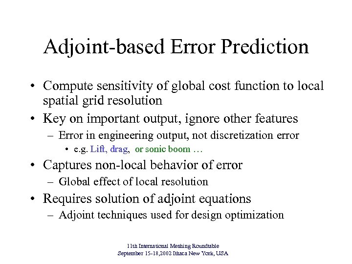 Adjoint-based Error Prediction • Compute sensitivity of global cost function to local spatial grid