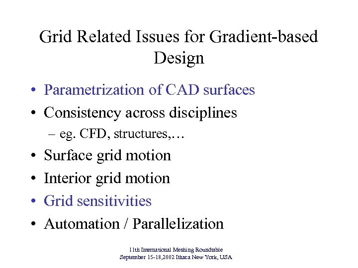 Grid Related Issues for Gradient-based Design • Parametrization of CAD surfaces • Consistency across