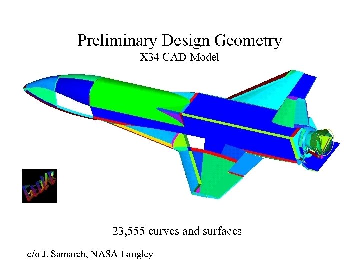 Preliminary Design Geometry X 34 CAD Model 23, 555 curves and surfaces c/o J.