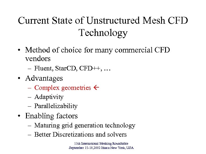 Current State of Unstructured Mesh CFD Technology • Method of choice for many commercial