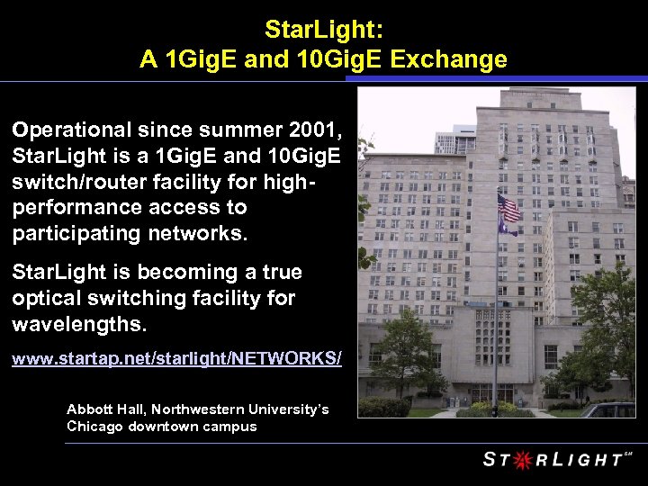 Star. Light: A 1 Gig. E and 10 Gig. E Exchange Operational since summer