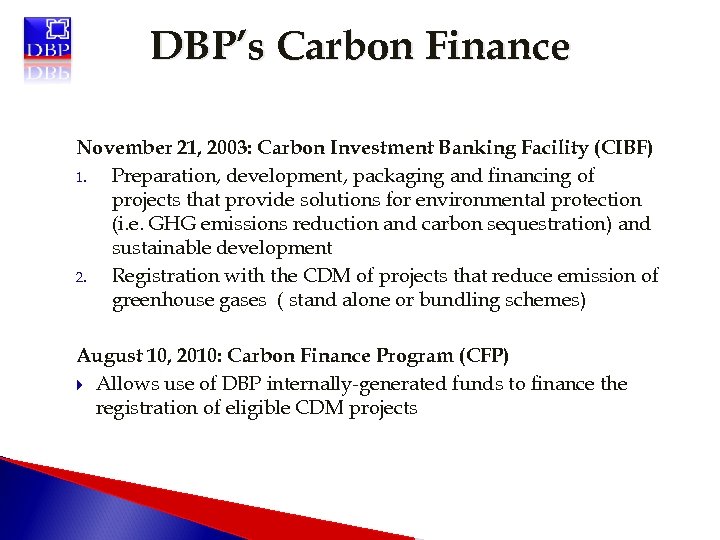 DBP’s Carbon Finance November 21, 2003: Carbon Investment Banking Facility (CIBF) 1. Preparation, development,