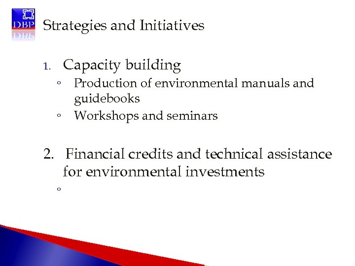 Strategies and Initiatives Capacity building 1. ◦ Production of environmental manuals and guidebooks ◦