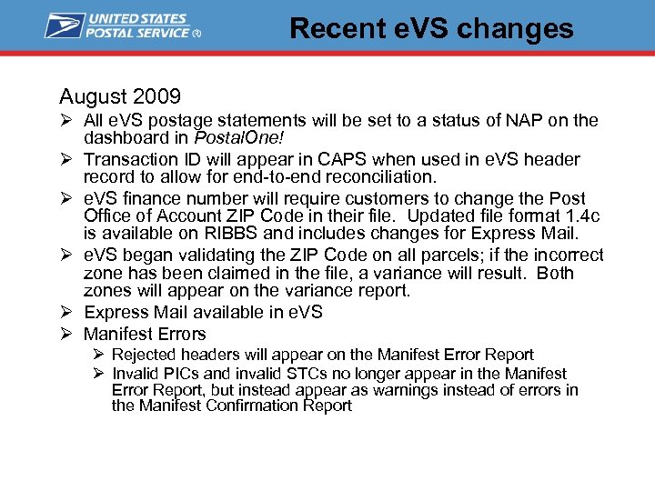 Recent e. VS changes August 2009 Ø All e. VS postage statements will be