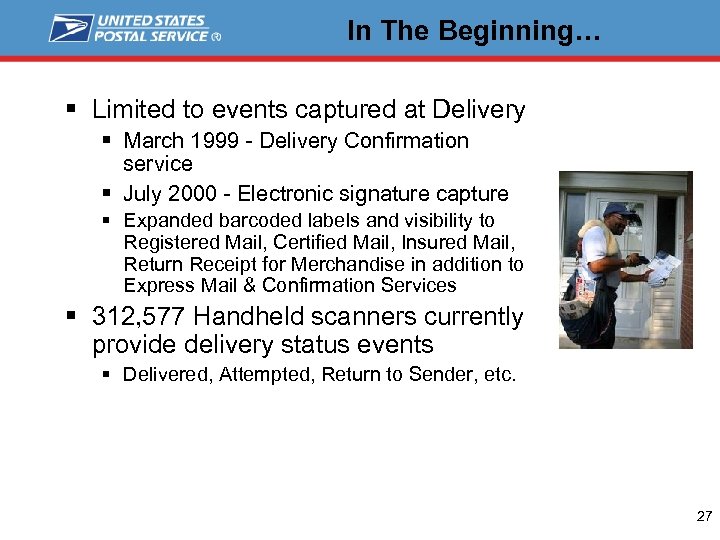 In The Beginning… § Limited to events captured at Delivery § March 1999 -