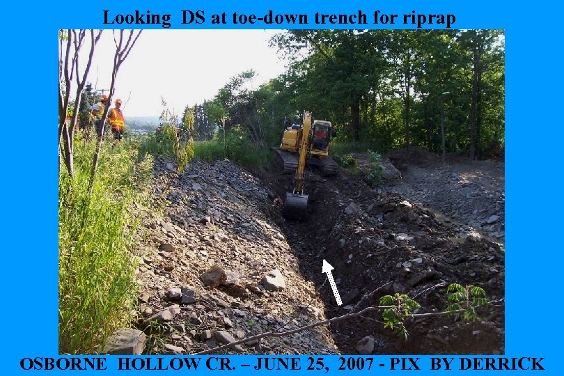 Looking DS at toe-down trench for riprap OSBORNE HOLLOW CR. – JUNE 25, 2007